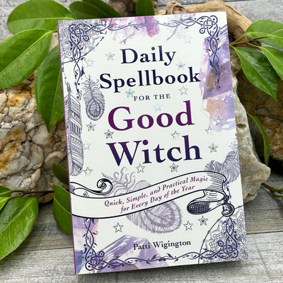 Daily Spellbook for the Good Witch: Quick, Simple, and Practical Magic for Every Day of the Year