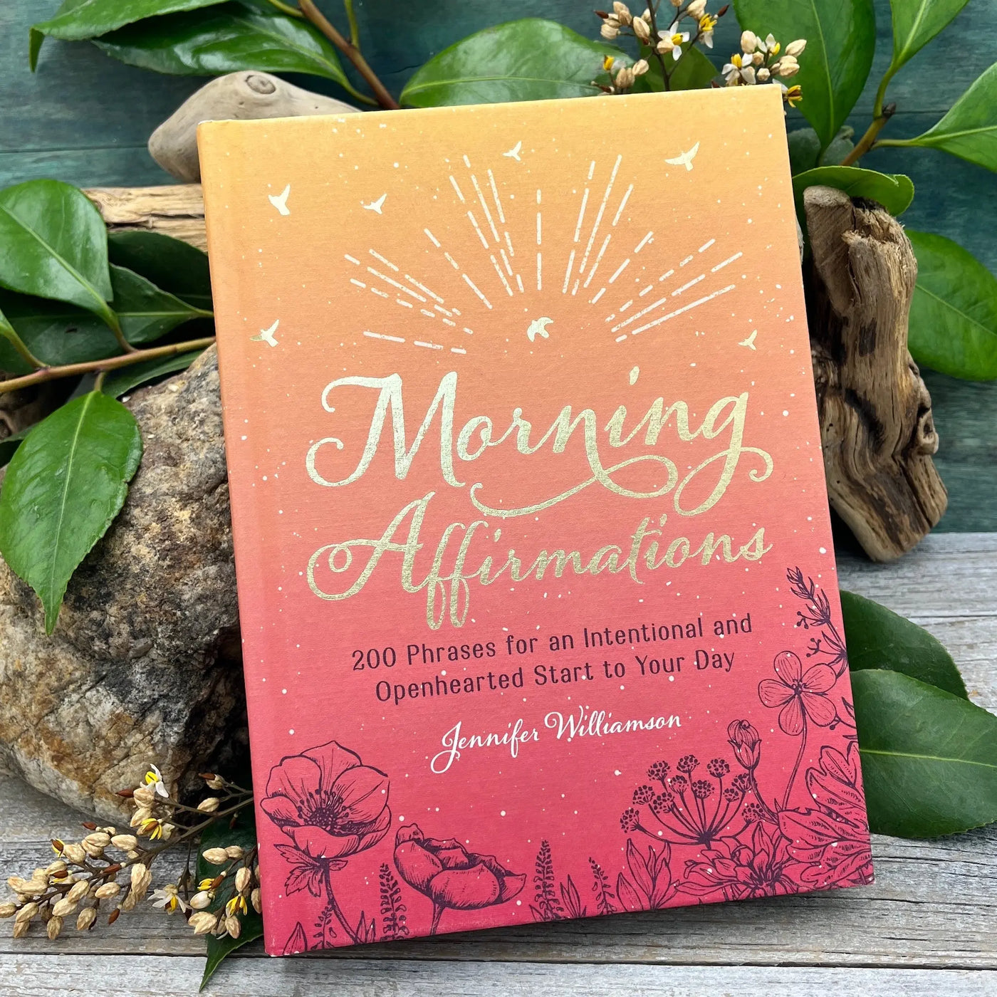 Morning Affirmations: 200 Phrases for an Intentional and Openhearted Start to Your Day