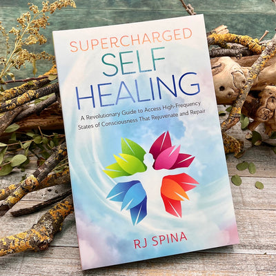 Supercharged Self-Healing: A Revolutionary Guide to Access High-Frequency States of Consciousness That Rejuvenate and Repair