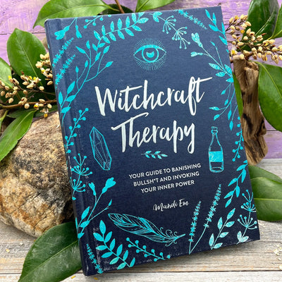 Witchcraft Therapy: Your Guide to Banishing Bullsh*t and Invoking Your Inner Power