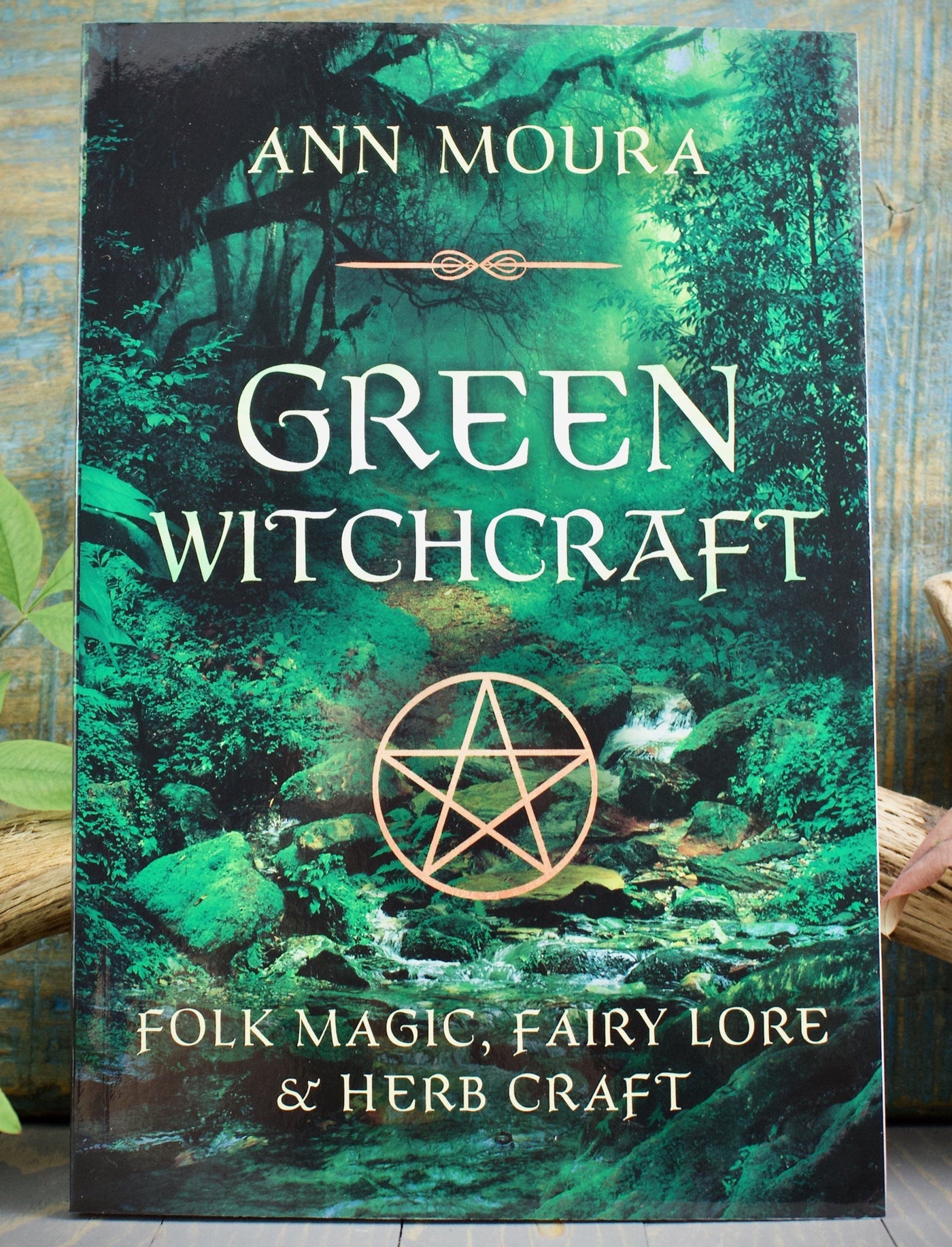 Green Witchcraft: Folk Magic, Fairy Lore & Herb Craft