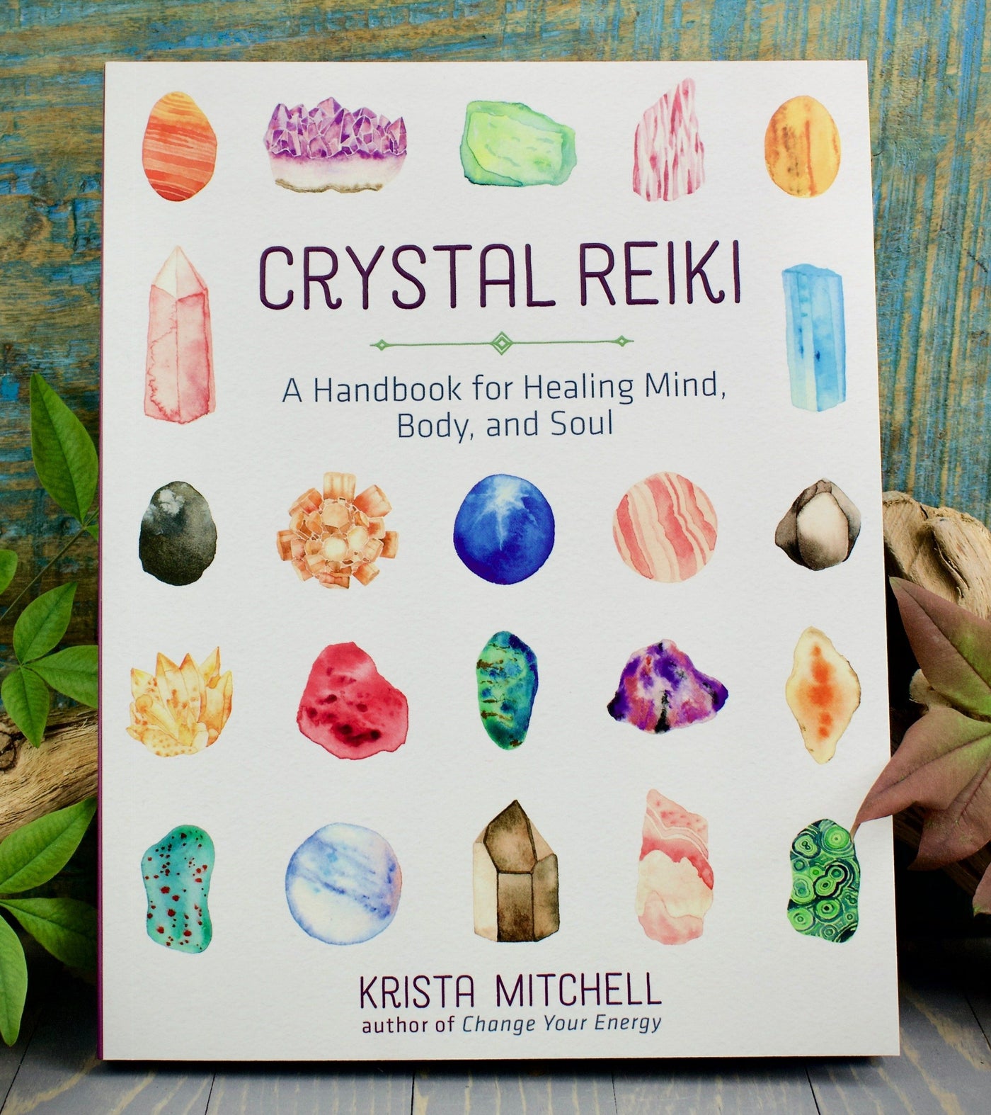 Crystal Reiki: A Handbook for Healing Mind, Body, and Soul