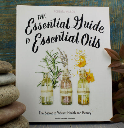 The Essential Guide to Essential Oils