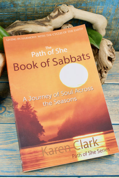 The Path of She Book of Sabbats: A Journey of Soul Across the Seasons