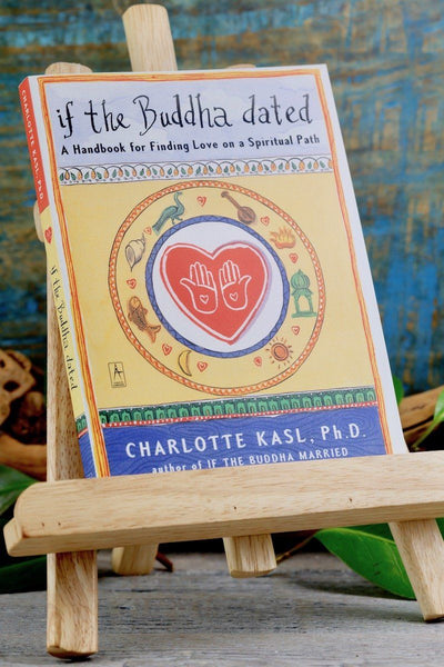 If the Buddha Dated: A Handbook for Finding Love on a Spiritual Path